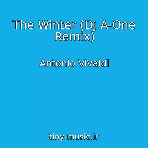 کاور آهنگ The Winter (Dj A-One Remix) از Antonio Vivaldi