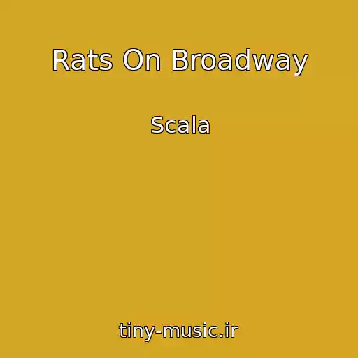 کاور آهنگ Rats On Broadway از Scala