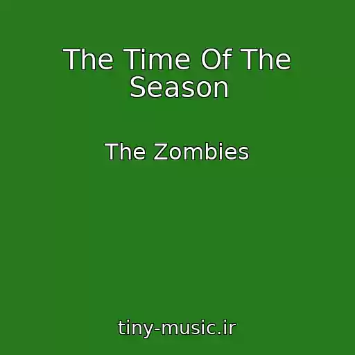 کاور آهنگ The Time Of The Season از The Zombies