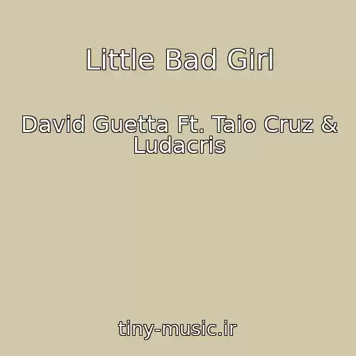 کاور آهنگ Little Bad Girl از David Guetta Ft. Taio Cruz & Ludacris