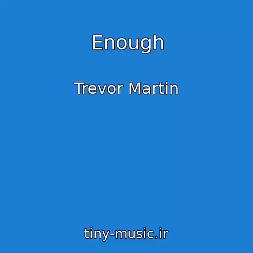 کاور آهنگ Enough از Trevor Martin
