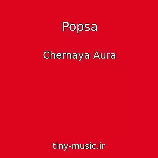 کاور آهنگ Popsa از Chernaya Aura