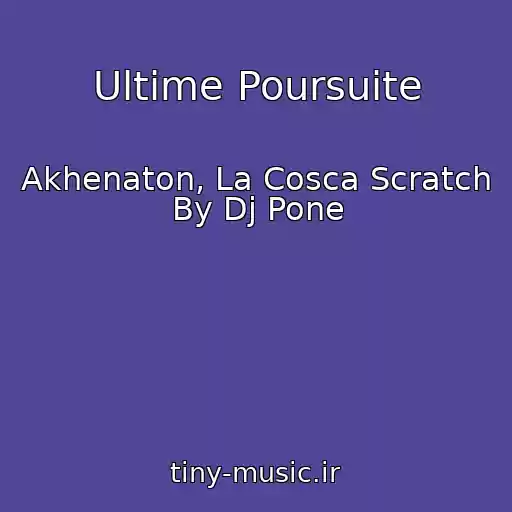کاور آهنگ Ultime Poursuite از Akhenaton, La Cosca Scratch By Dj Pone
