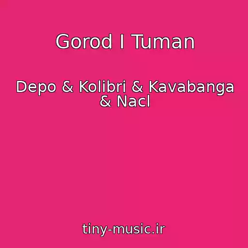 کاور آهنگ Gorod I Tuman از Depo & Kolibri & Kavabanga & Nacl