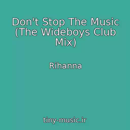 کاور آهنگ Don't Stop The Music (The Wideboys Club Mix) از Rihanna