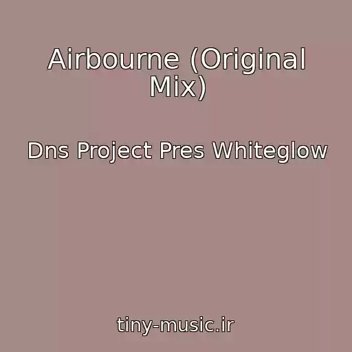 کاور آهنگ Airbourne (Original Mix) از Dns Project Pres Whiteglow