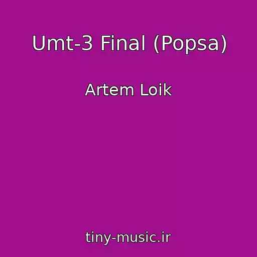 کاور آهنگ Umt-3 Final (Popsa) از Artem Loik