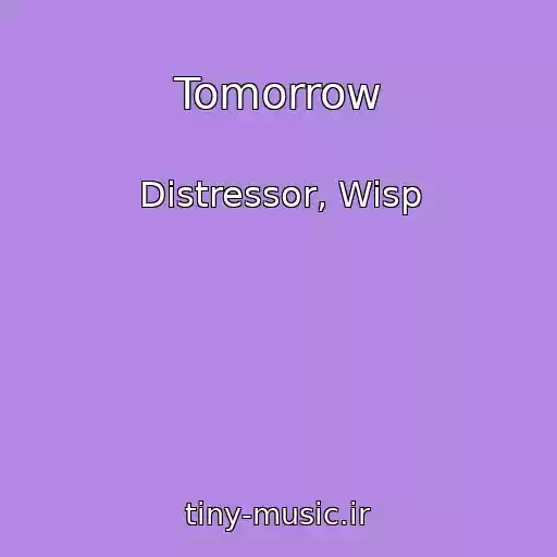 کاور آهنگ Tomorrow از Distressor, Wisp