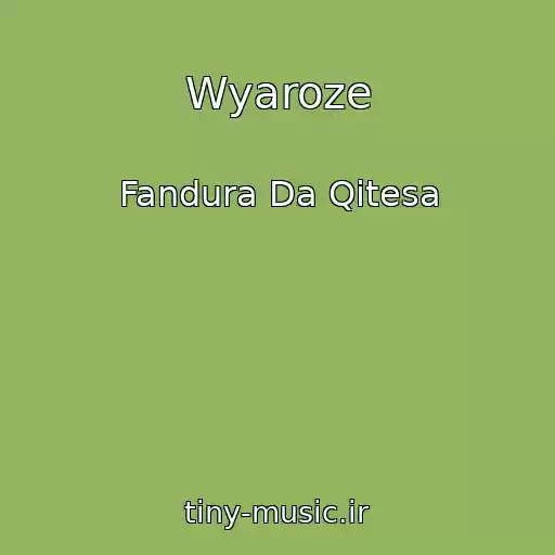 کاور آهنگ Wyaroze از Fandura Da Qitesa