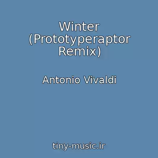 کاور آهنگ Winter (Prototyperaptor Remix) از Antonio Vivaldi