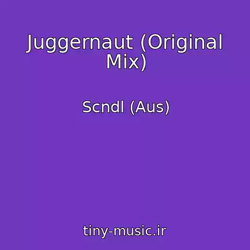 کاور آهنگ Juggernaut (Original Mix) از Scndl (Aus)