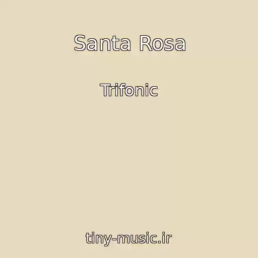 کاور آهنگ Santa Rosa از Trifonic