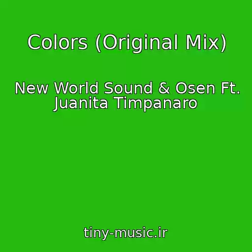 کاور آهنگ Colors (Original Mix) از New World Sound & Osen Ft. Juanita Timpanaro