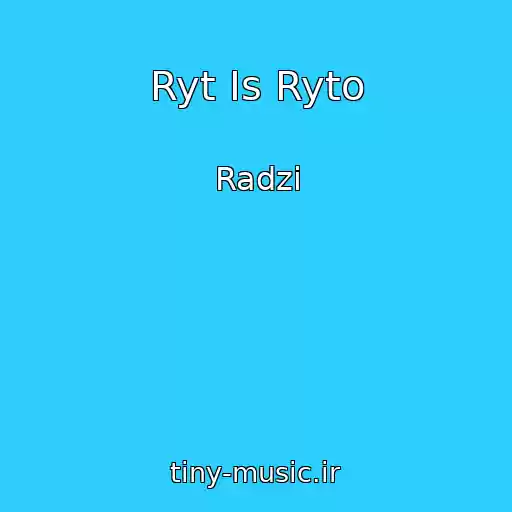کاور آهنگ Ryt Is Ryto از Radzi