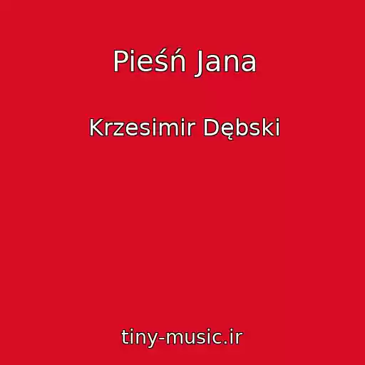 کاور آهنگ Pieśń Jana از Krzesimir Dębski