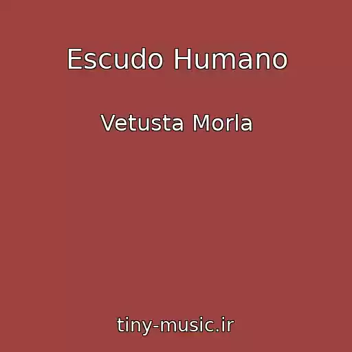 کاور آهنگ Escudo Humano از Vetusta Morla