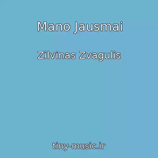 کاور آهنگ Mano Jausmai از Zilvinas Zvagulis