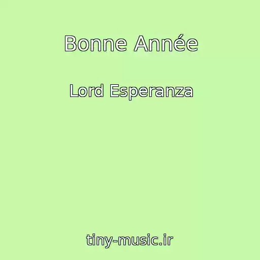کاور آهنگ Bonne Année از Lord Esperanza