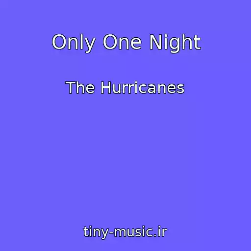 کاور آهنگ Only One Night از The Hurricanes
