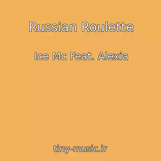 کاور آهنگ Russian Roulette از Ice Mc Feat. Alexia