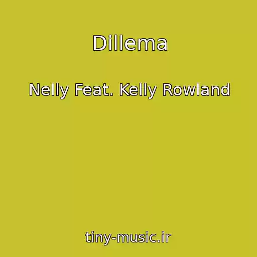 کاور آهنگ Dillema از Nelly Feat. Kelly Rowland