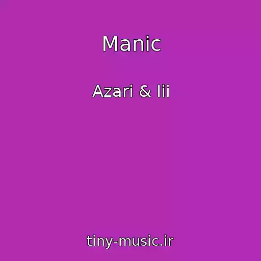 کاور آهنگ Manic از Azari & Iii