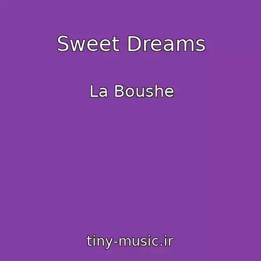 کاور آهنگ Sweet Dreams از La Boushe