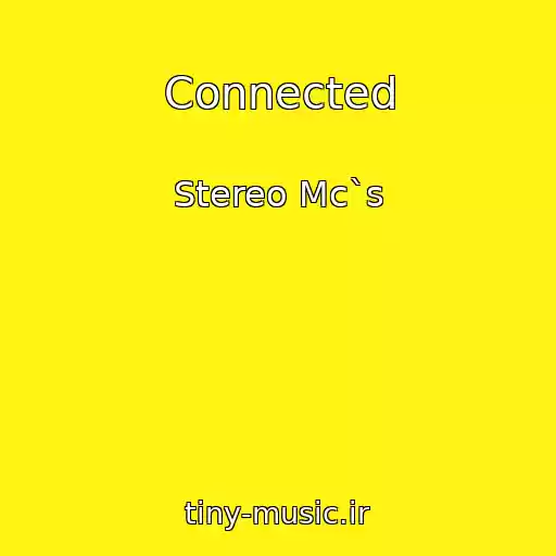 کاور آهنگ Connected از Stereo Mc`s