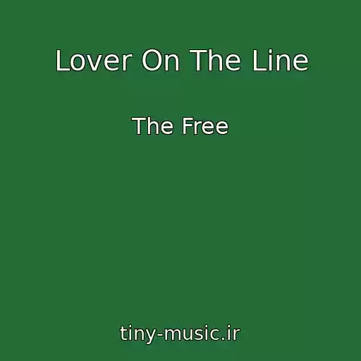 کاور آهنگ Lover On The Line از The Free