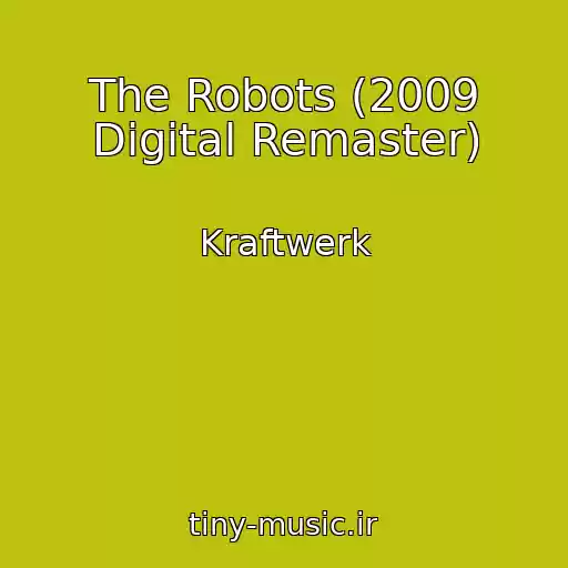کاور آهنگ The Robots (2009 Digital Remaster) از Kraftwerk