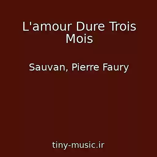 کاور آهنگ L'amour Dure Trois Mois از Sauvan, Pierre Faury