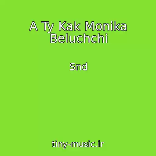 کاور آهنگ A Ty Kak Monika Beluchchi از Snd