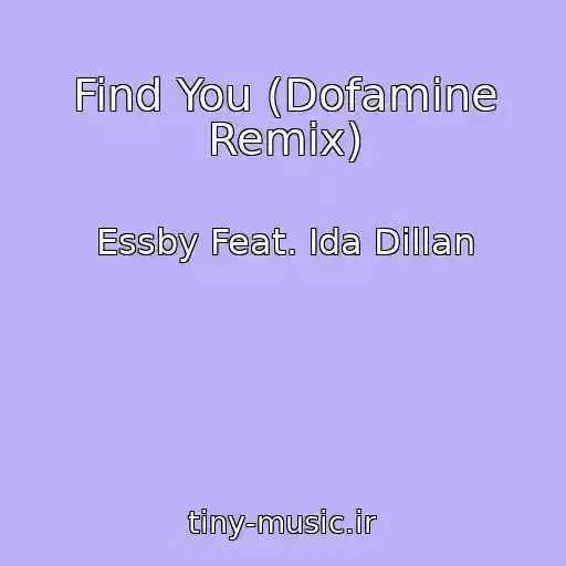 کاور آهنگ Find You (Dofamine Remix) از Essby Feat. Ida Dillan