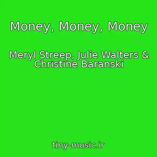 کاور آهنگ Money, Money, Money از Meryl Streep, Julie Walters & Christine Baranski