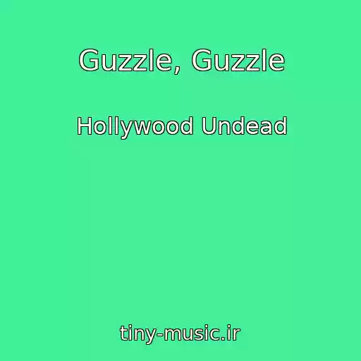 کاور آهنگ Guzzle, Guzzle از Hollywood Undead