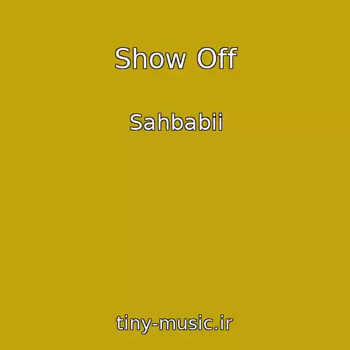 کاور آهنگ Show Off از Sahbabii