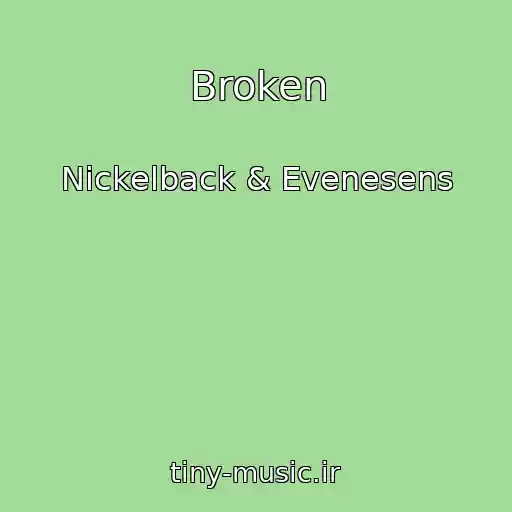 کاور آهنگ Broken از Nickelback & Evenesens
