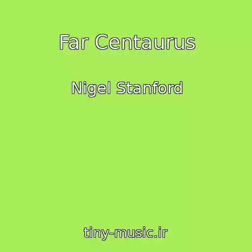 کاور آهنگ Far Centaurus از Nigel Stanford