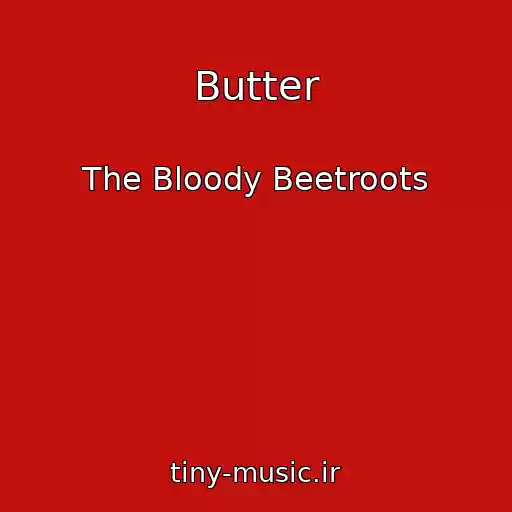 کاور آهنگ Butter از The Bloody Beetroots