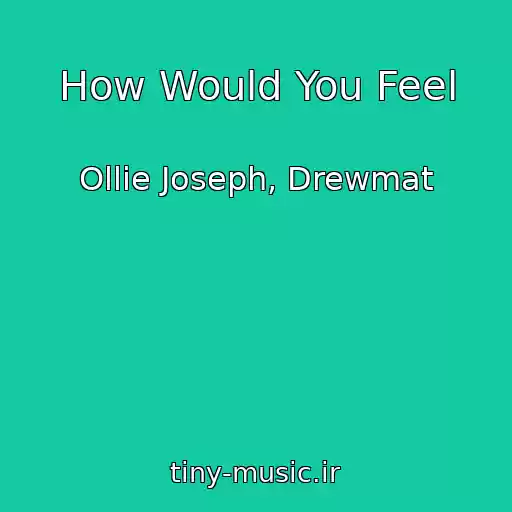 کاور آهنگ How Would You Feel از Ollie Joseph, Drewmat