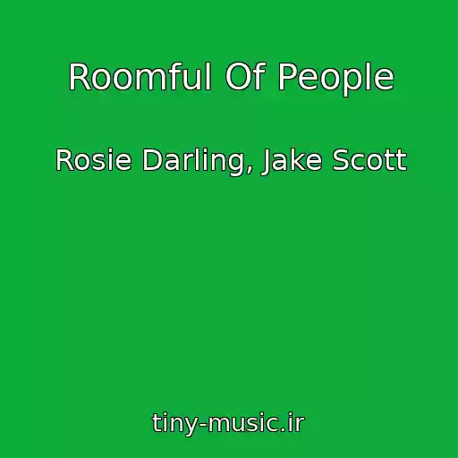 کاور آهنگ Roomful Of People از Rosie Darling, Jake Scott