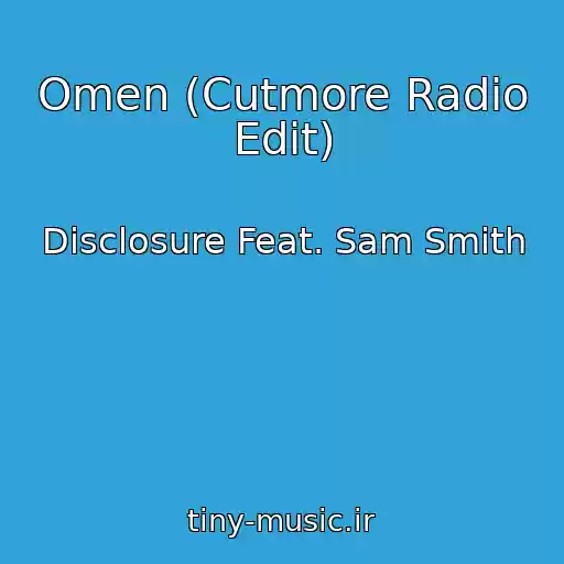 کاور آهنگ Omen (Cutmore Radio Edit) از Disclosure Feat. Sam Smith