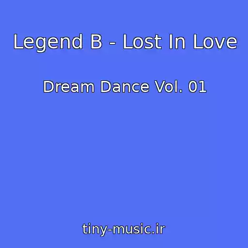 کاور آهنگ Legend B - Lost In Love از Dream Dance Vol. 01