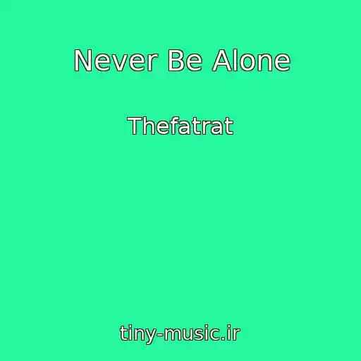 کاور آهنگ Never Be Alone از Thefatrat