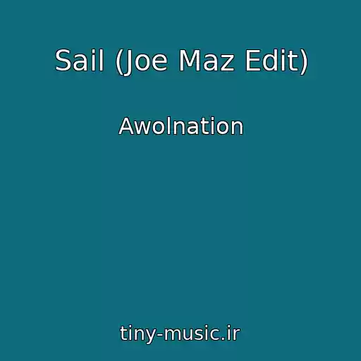 کاور آهنگ Sail (Joe Maz Edit) از Awolnation