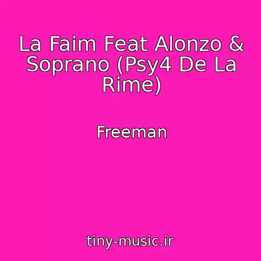 کاور آهنگ La Faim Feat Alonzo & Soprano (Psy4 De La Rime) از Freeman