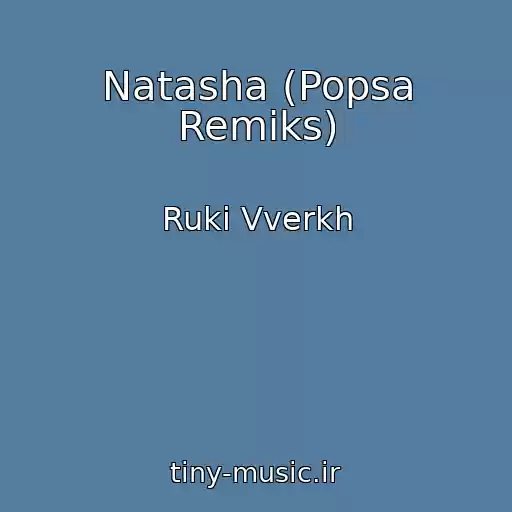 کاور آهنگ Natasha (Popsa Remiks) از Ruki Vverkh