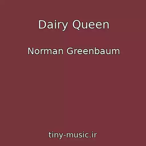کاور آهنگ Dairy Queen از Norman Greenbaum