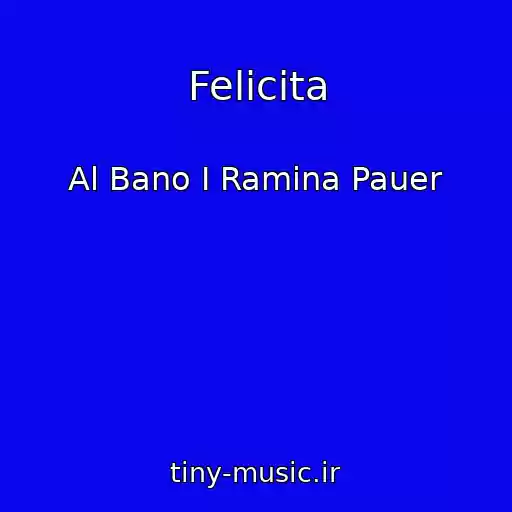 کاور آهنگ Felicita از Al Bano I Ramina Pauer