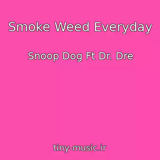 کاور آهنگ Smoke Weed Everyday از Snoop Dog Ft Dr. Dre